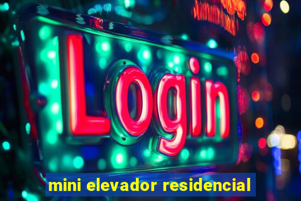 mini elevador residencial